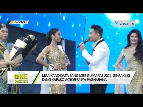 One Western Visayas: EA Guzman, ginbusog sang kilig ang mga kandidata sang Miss Guimaras 2024