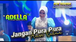 Download lagu JANGAN PURA-PURA Anisa Rahma // OM ADELLA Terbaru - NEW RECINDA DADIREJO PEKALONGAN #cumi_cumi_audio mp3