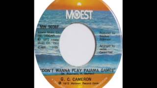 Don't Wanna Play Pajama Games-G C Cameron-1973