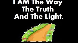 I Am The Way, the truth and the light
