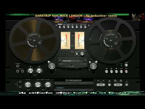 EARSTRIP feat  NICK LONDON   So seductive