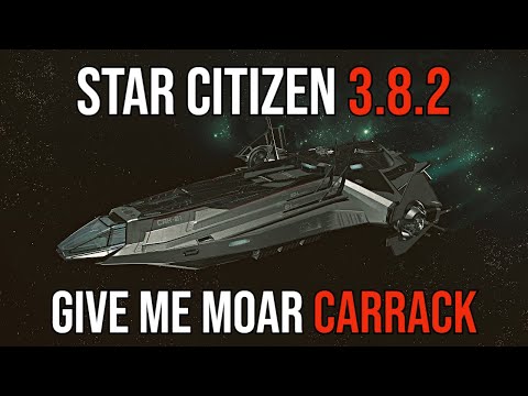 Star Citizen 3.8.2 - More Carrack Than You Can Handle!