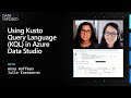 Using Kusto Query Language (KQL) in Azure Data Studio | Data Exposed