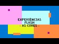 Experiências Flash - As Cores