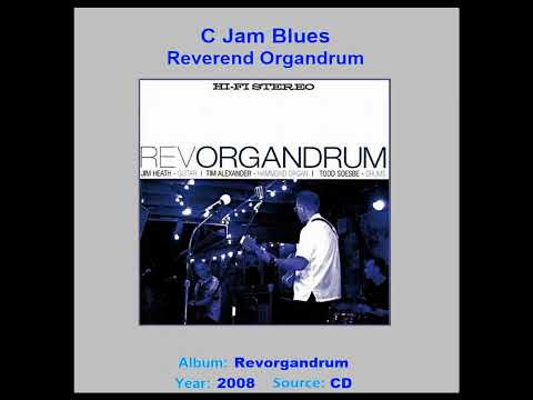 REVEREND ORGANDRUM    "C Jam Blues"    2008