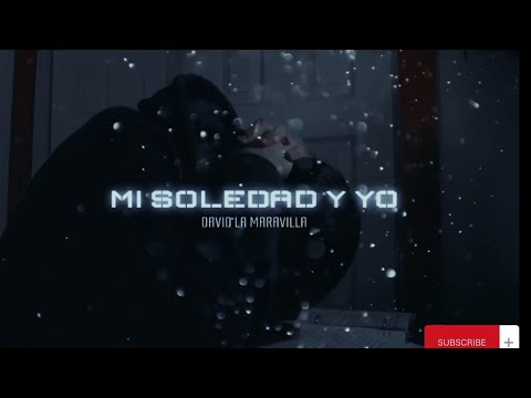 David la Maravilla - Mi Soledad y Yo (Vídeo Liryc)