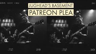 Jughead's Basement Patreon Plea (Long Version) With interesting Screeching Weasel statements.