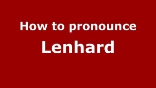 How to pronounce Lenhard
