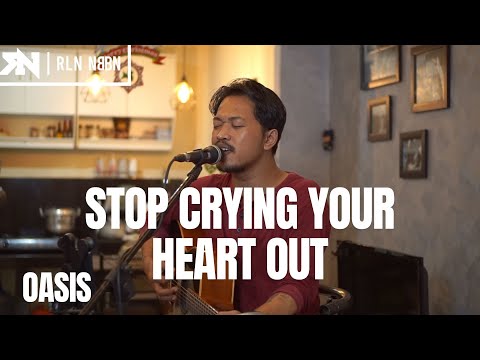 STOP CRYING YOUR HEART OUT OASIS ( LIRIK ) ROLIN NABABAN COVER