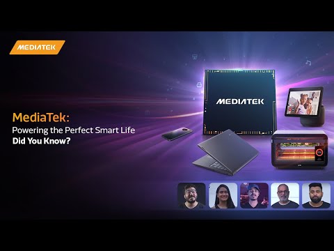 MediaTek: Powering the Perfect Smart Life | Did You Know?
