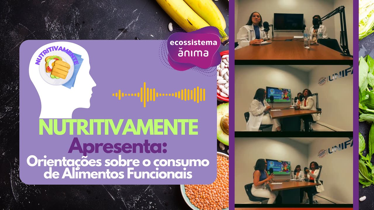 PODCAST NUTRITIVAMENTE APRESENTA: ORIENTAÇÕES SOBRE O CONSUMO DE ALIMENTOS FUNCIONAIS