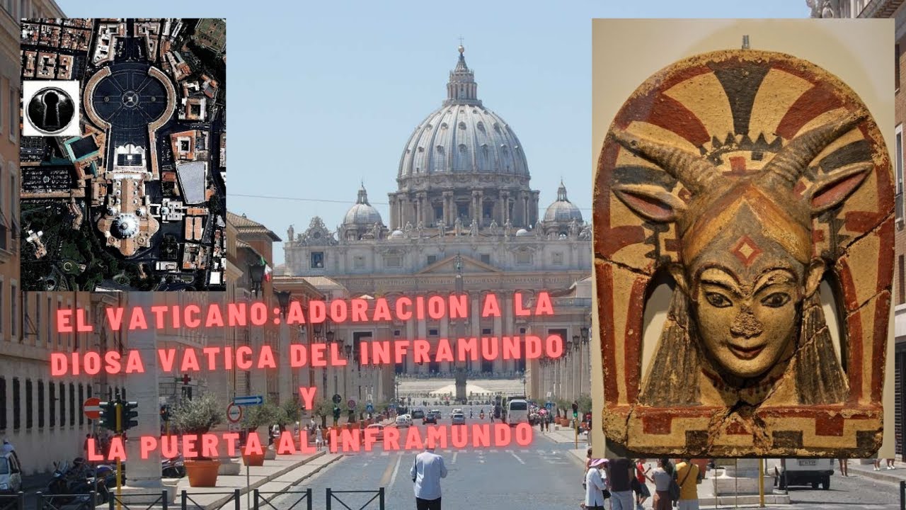EL VERDADERO ORIGEN DEL VATICANO, LA PUERTA DEL INFRAMUNDO