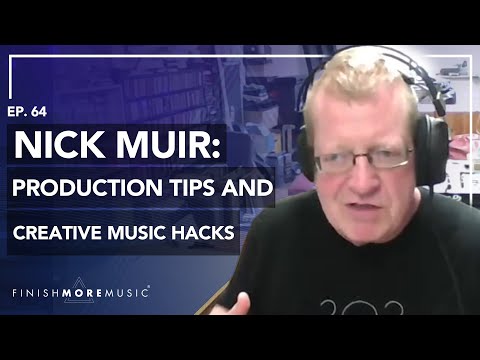Production Tips and Creative Music Hacks  |  Nick Muir Interview