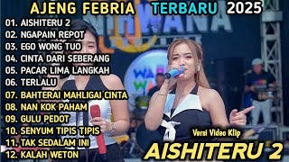 Download lagu AISHITERU 2 - Ajeng Febria Ft Adinda Rahma - NGAPAIN REPOT - AJENG FEBRIA FULL ALBUM TERBARU 2025 mp3