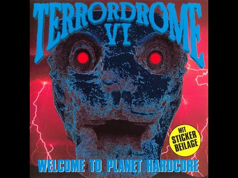 Terrordrome VI - Welcome To Planet Hardcore (1995) [Full Album]