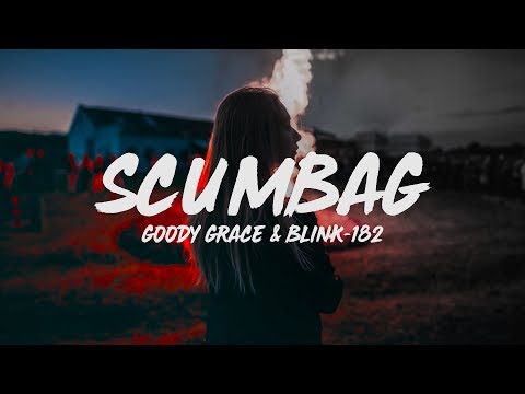 Goody Grace - Scumbag (Lyrics) ft. Blink-182