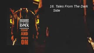 DMX - Fed Up And Movin On - 16 - Tales From The Dark Side