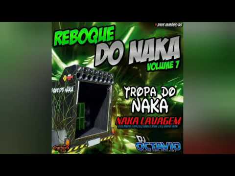 REBOQUE DO NAKA (VOLUME 07) - DJ OCTAVIO RS