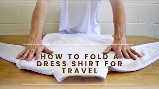 How to Fold A Dress Shirt For Travel? Without Wrinkles