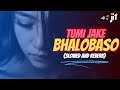 Tumi Jake Bhalobaso | Female Version | Slowed & Reverb | DJ OJIT Remix | Iman Chakraborty | Anupam