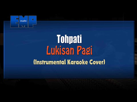 Tohpati - Lukisan Pagi (KARAOKE TANPA VOCAL)