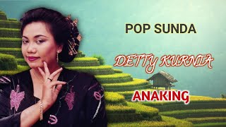 Download lagu POP SUNDA DETTY KURNIA - ANAKING mp3