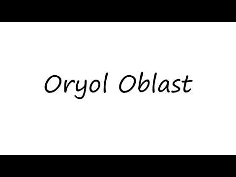 How to Pronounce Oryol Oblast?