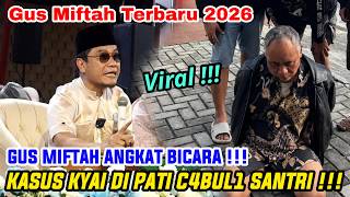Download lagu KASUS KYAI DI PATI C4BUL1 50 SANTRI || GUS MIFTAH ANGKAT BICARA || GUS MIFTAH TERBARU 2026 mp3