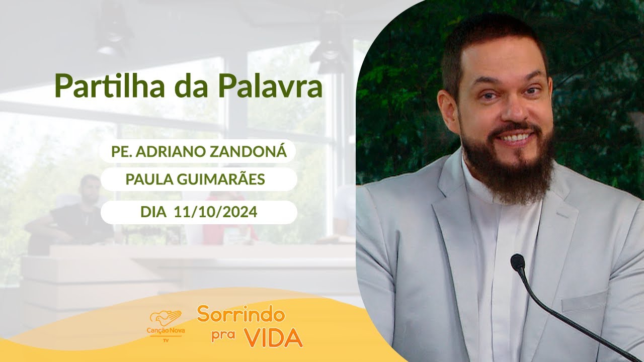 Sorrindo Pra Vida (11/10/2024) Partilha da Palavra