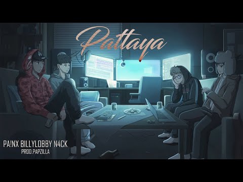 Pattaya - PA!NX Ft.BILLYLOBBY QME , N4CK (Official Visualizer)