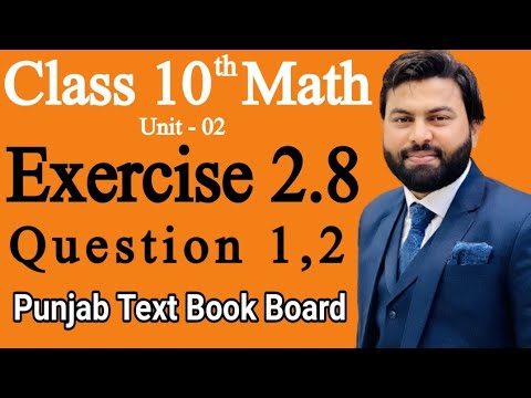 Class 10th Math Ch 2 Exercise 2.8 Question 1,2 -Mathematics 10th Class E.X 2.8 Q1,Q2 - PTBB