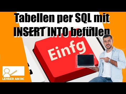 Tabellen per SQL mit INSERT INTO befüllen
