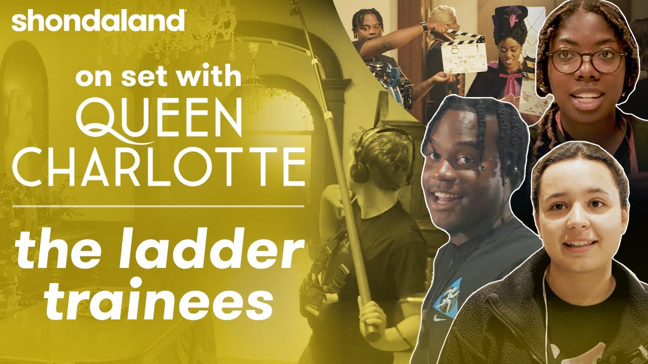 On Set with Queen Charlotte: The Ladder Trainees | Shondaland