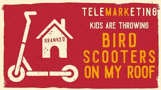 Kids Are Throwing Bird Scooters On My Roof - TeleMARKeting Prank Call