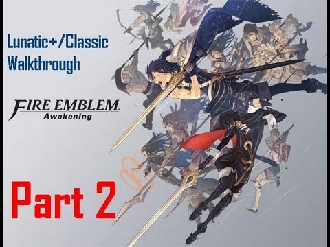 Fire Emblem: Awakening Lunatic+/Classic Walkthrough (Part 2) Prologue The Verge of History