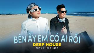 Download lagu BÊN ẤY EM CÓ AI RỒI DEEP HOUSE | CHÂU KHẢI PHONG x LÊ GIA QUÂN | MUSIC VIDEO mp3 Download lagu BÊN ẤY EM CÓ AI RỒI DEEP HOUSE | CHÂU KHẢI PHONG x LÊ GIA QUÂN | MUSIC VIDEO mp3