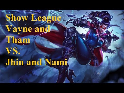 Show League! Vayne and Tham vs. Jihn and Nami