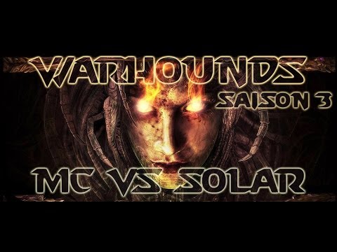 [S03E03] WarHounds du 16/06/2014 - MC vs Solar - Map 3
