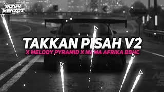 Download lagu DJ TAKKAN PISAH V2 X MELODY PYRAMID X MAMA AFRIKA (BBHC) ZERO RMX || YANG LAGI VIRAL TIKTOK 2025 mp3