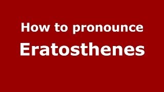 How to pronounce Eratosthenes