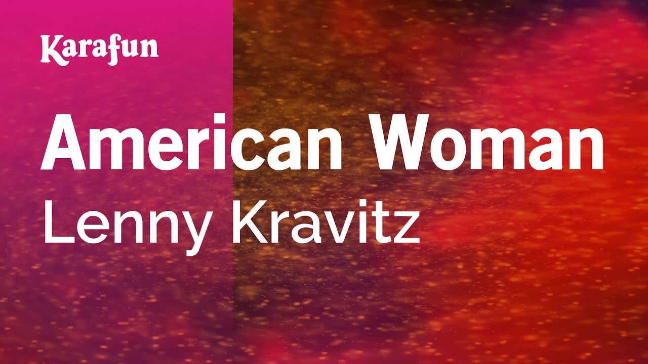 American Woman - Lenny Kravitz | Karaoke Version | KaraFun