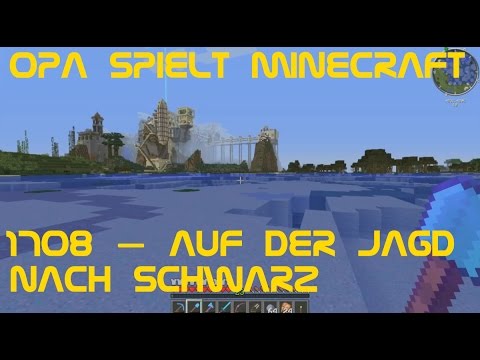 Opa spielt Minecraft 1708 – Auf der Jagd nach Schwarz