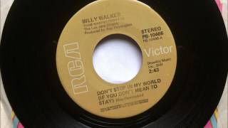 Don't Stop In My World (If You Don't Mean To Stay) , Billy Walker , 1975