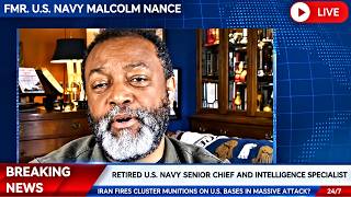 Iran Escalates With Massive Cluster-Munition Strikes on U.S. Bases | Fmr. U.S. Navy Malcolm Nance