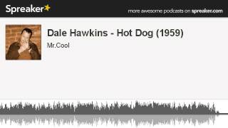 Dale Hawkins - Hot Dog (1959) (creato con Spreaker)