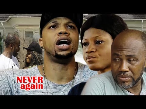 Never Again 3&4  - 2017 Latest Nigerian Nollywood movie