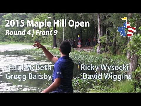 The Disc Golf Guy - Vlog #303 - 2015 Maple Hill Open - McBeth, Wysocki, Barsby, Wiggins R4F9