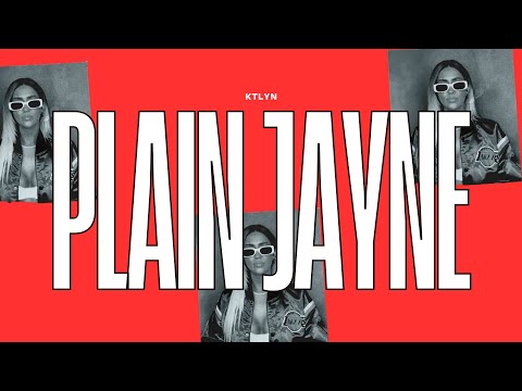 Ktlyn - Plain Jayne (Official Lyric Video)