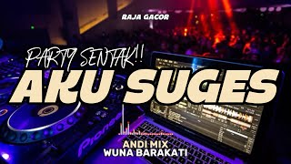 Download lagu PARTY SENTAK🔥DJ AKU SUGES VIRAL TERBARU 2026🔥(BASSGANGGA) ANDI MIX mp3
