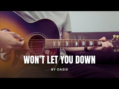 Won't Let You Down - Oasis